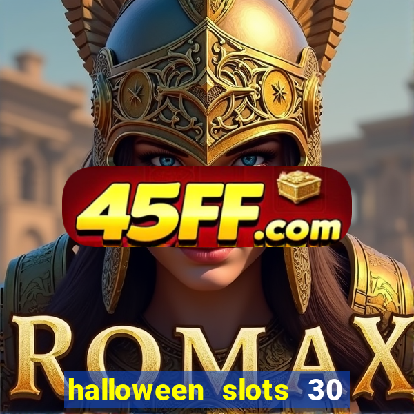 halloween slots 30 linhas multi jogos